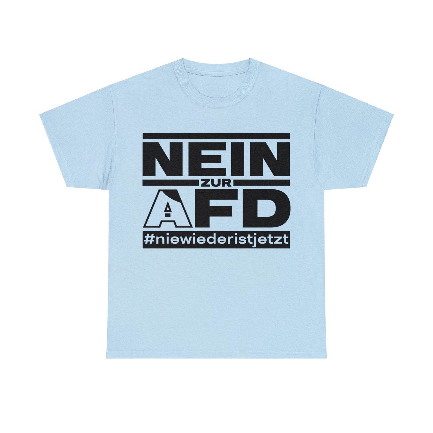 Unisex T-Shirt Nein zur AFD #niewiederistjetzt