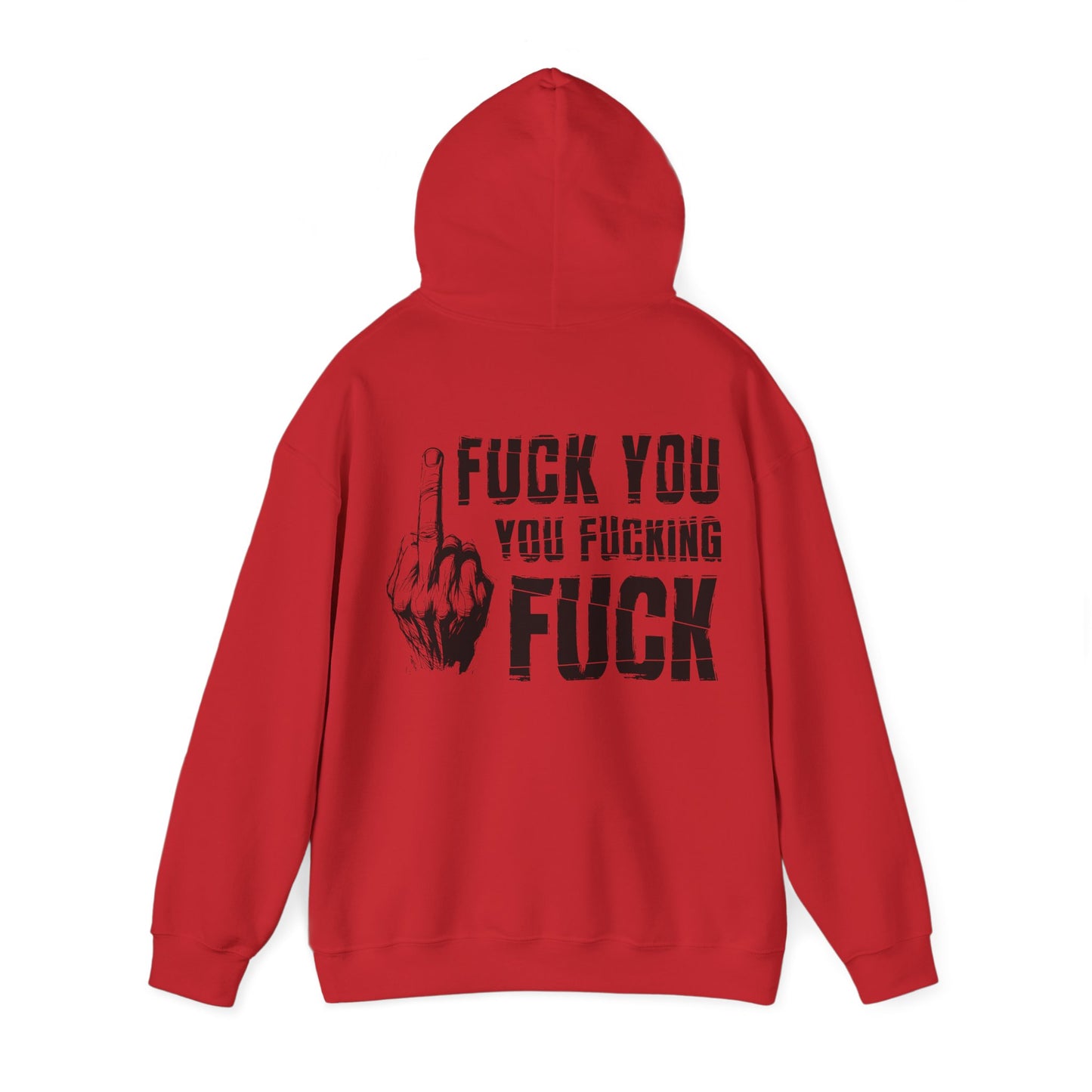 Unisex Hoodie fuck you you fucking fuck