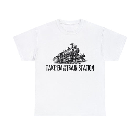 Unisex T-Shirt Take 'em to the train station