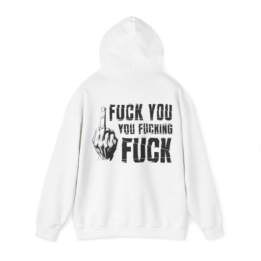 Unisex Hoodie fuck you you fucking fuck