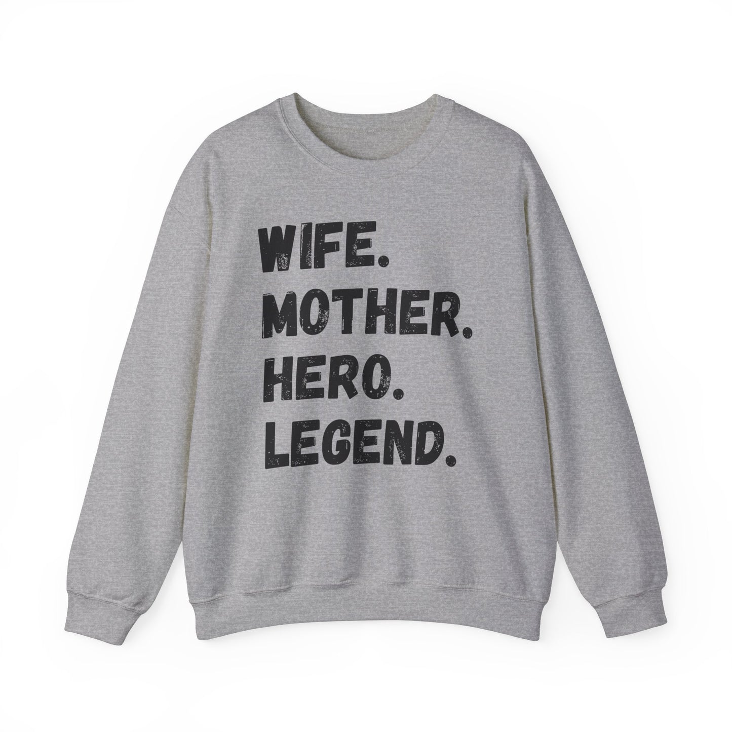 Unisex Sweatshirt WIFE. MOTHER. HERO. LEGEND.