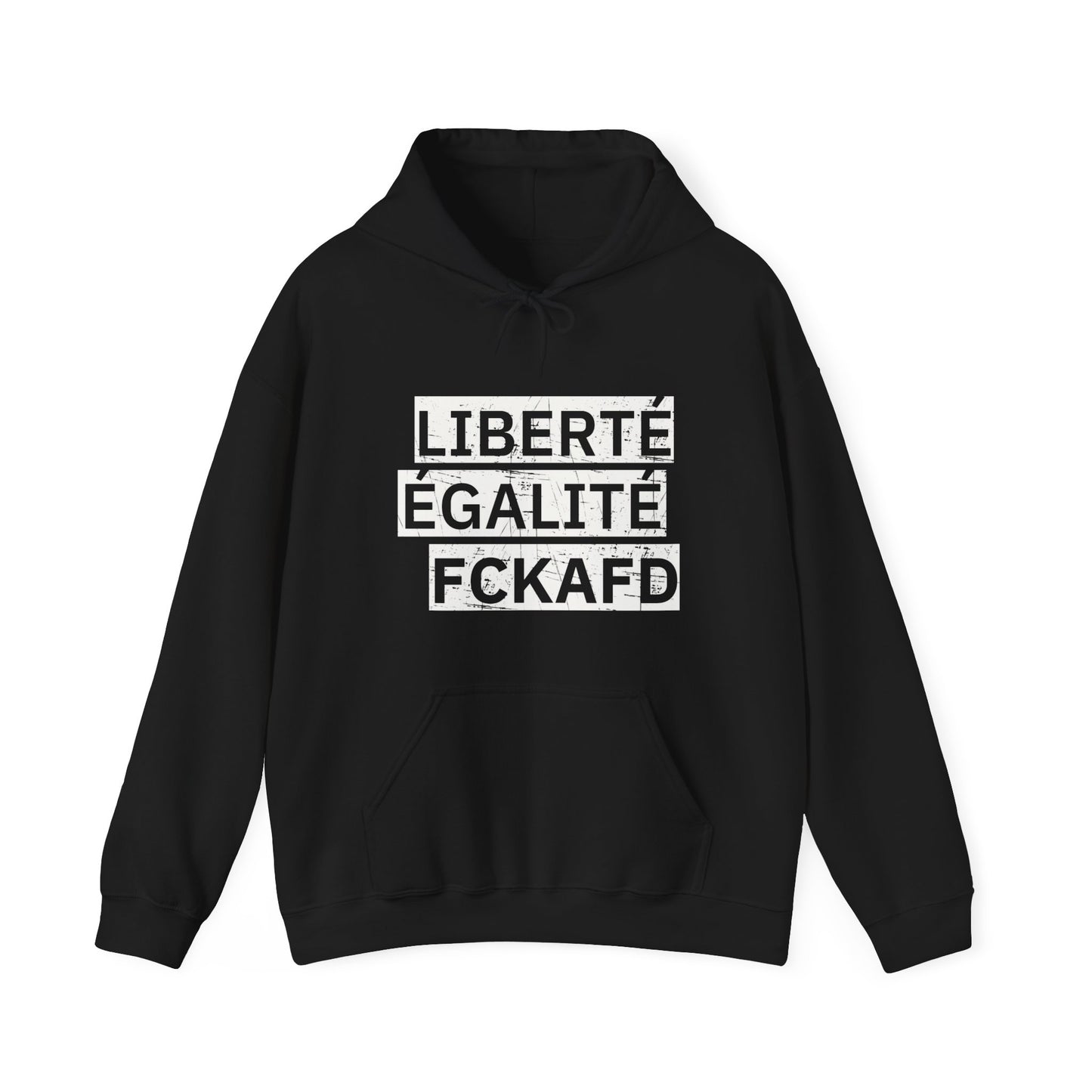 Unisex Hoodie LIBERTÉ ÉGALITÉ FCKAFD