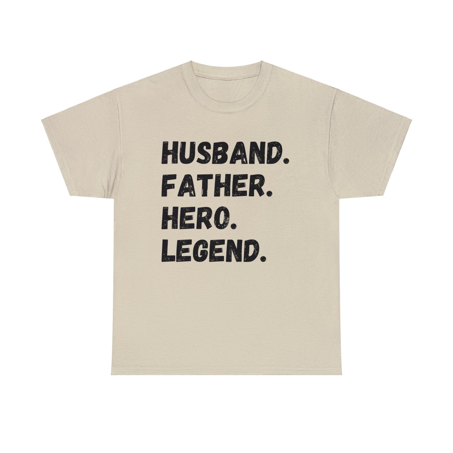 Unisex T-Shirt Husband. Father. Hero. Legend.