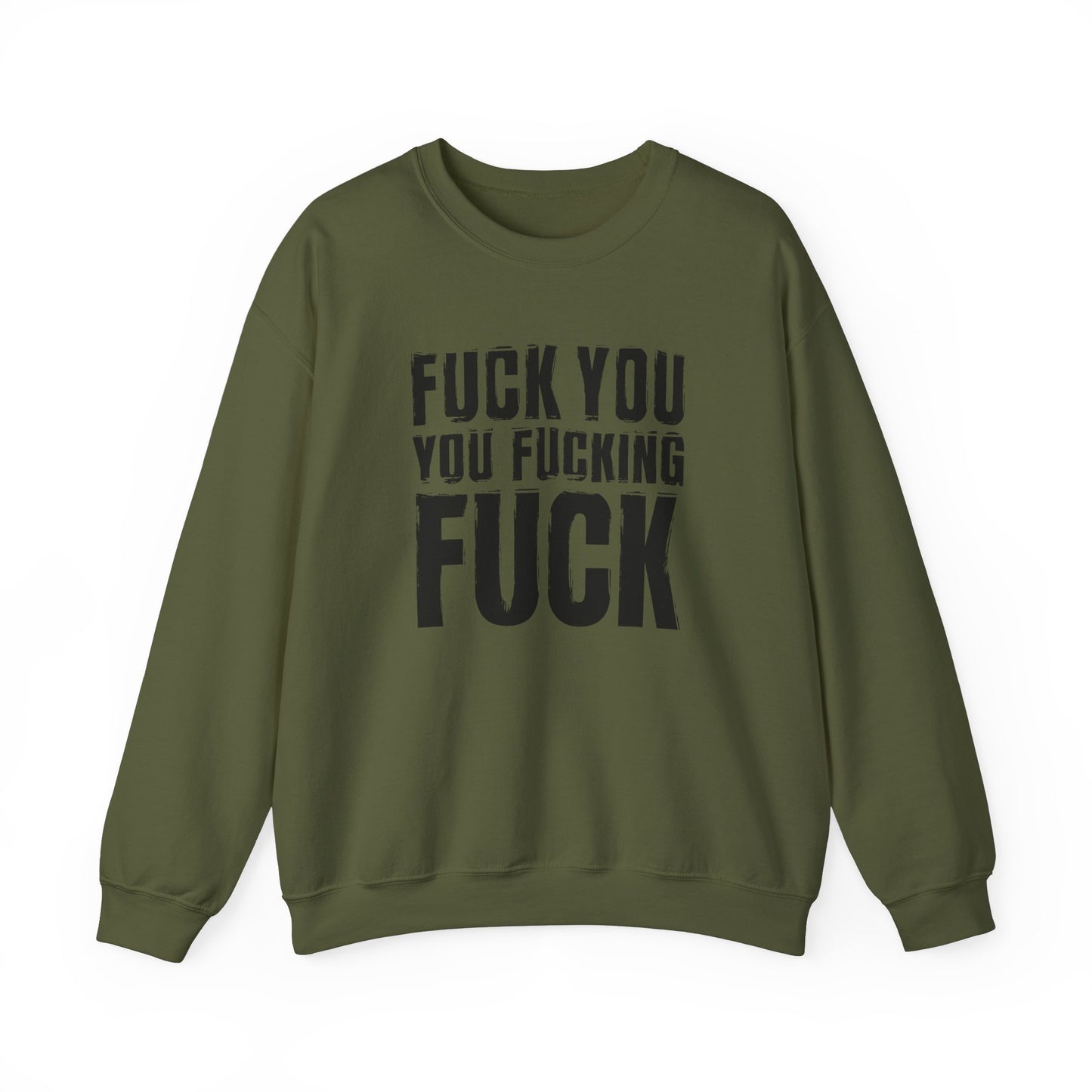 Unisex Sweatshirt fuck you you fucking fuck