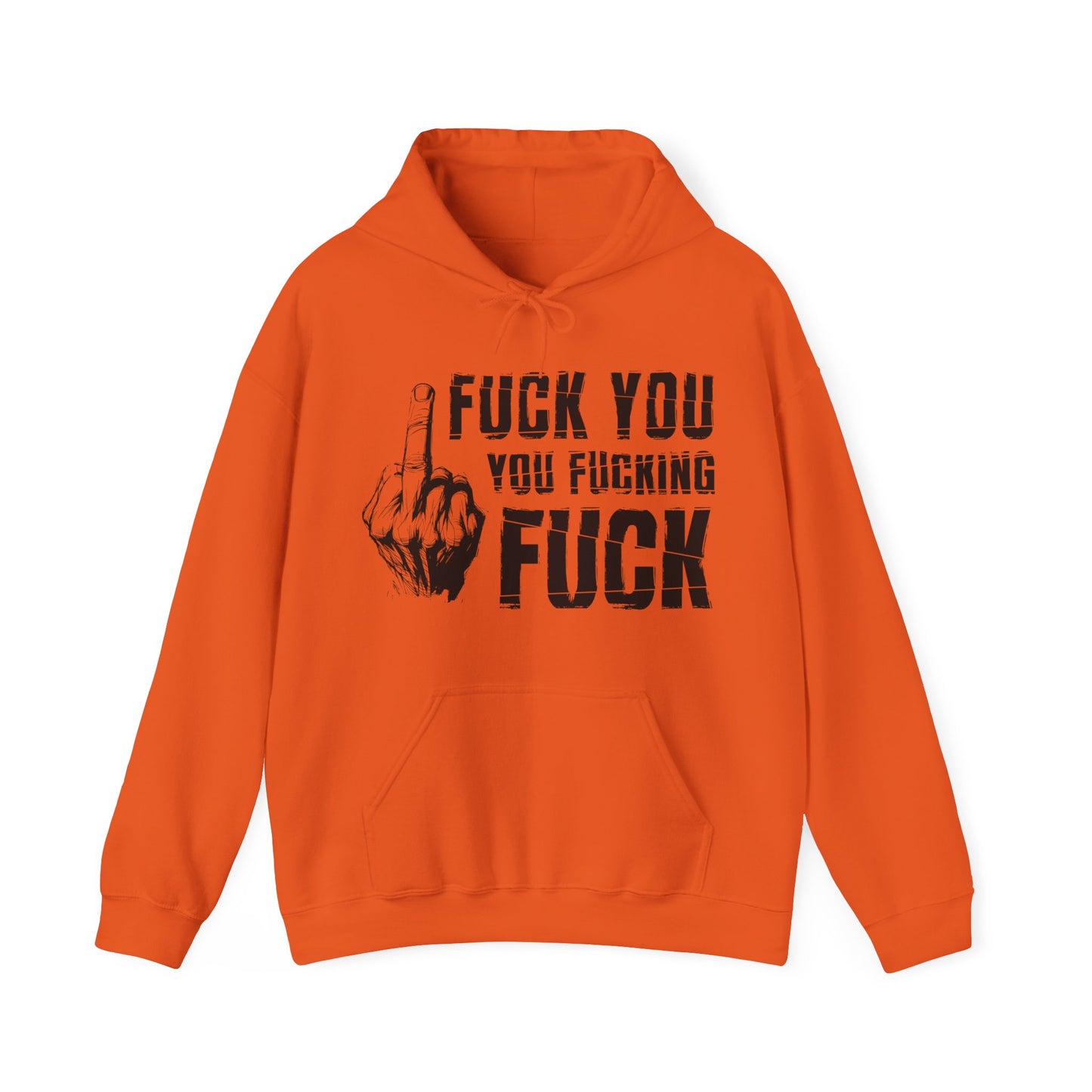 Unisex Hoodie fuck you you fucking fuck