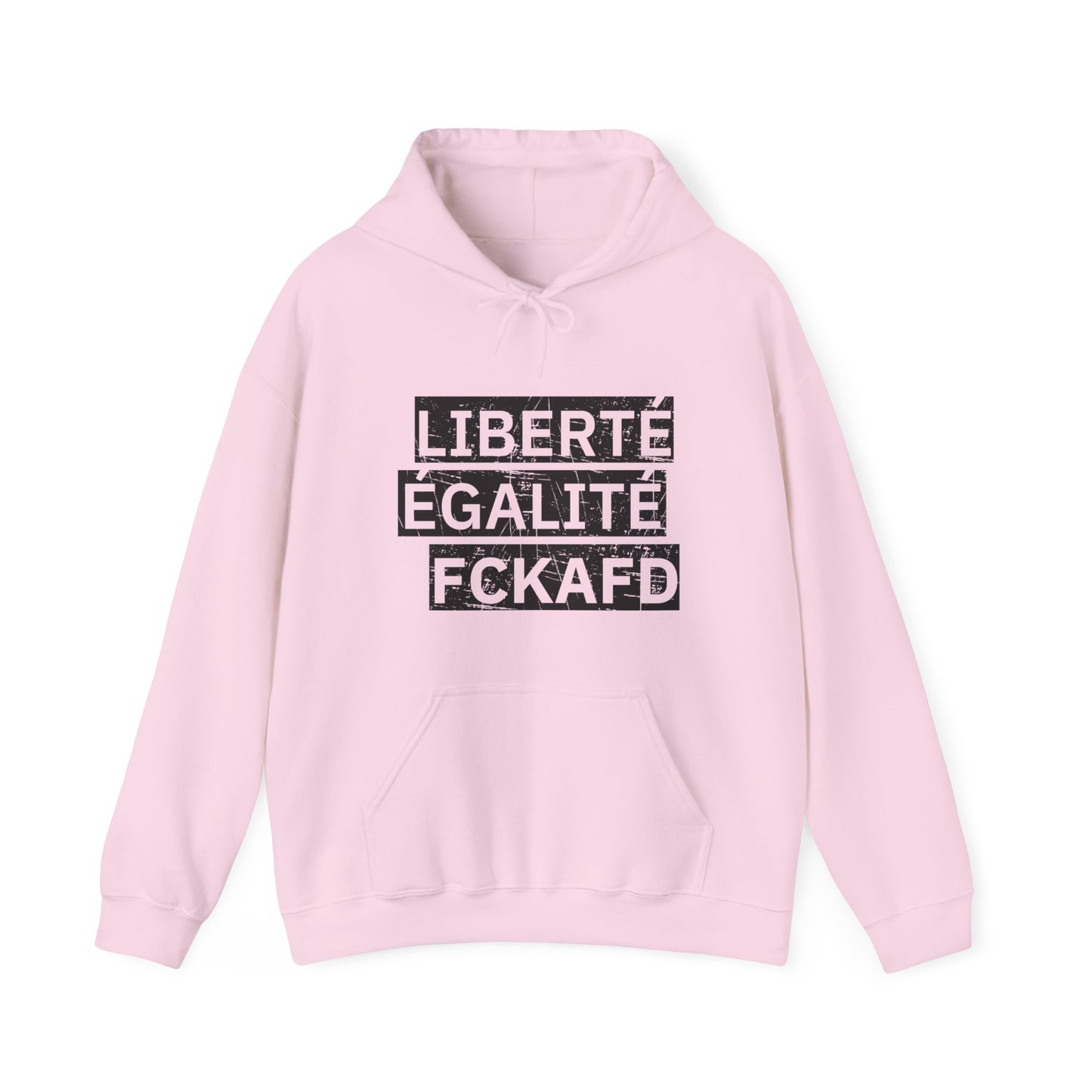 Unisex Hoodie LIBERTÉ ÉGALITÉ FCKAFD