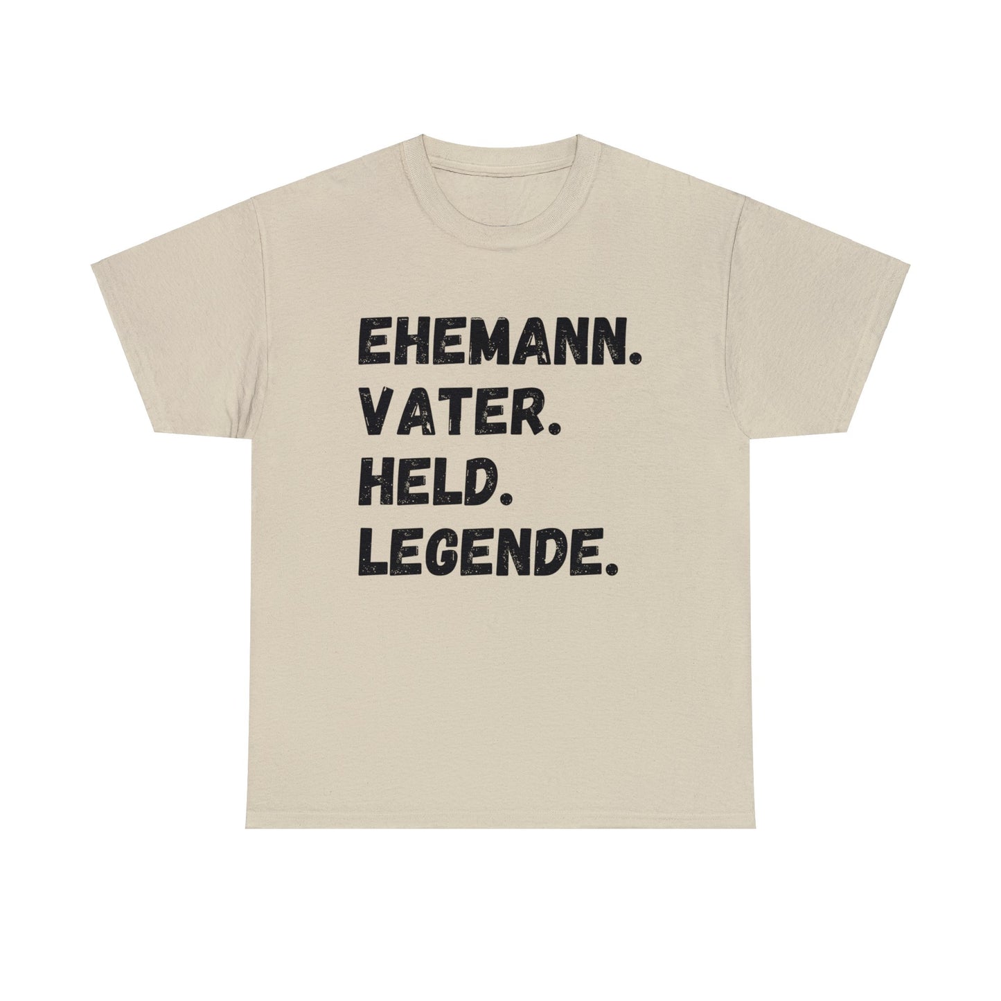 Unisex T-Shirt Ehemann. Vater. Held. Legende.