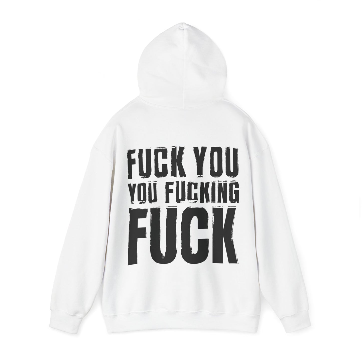 Unisex Hoodie fuck you you fucking fuck