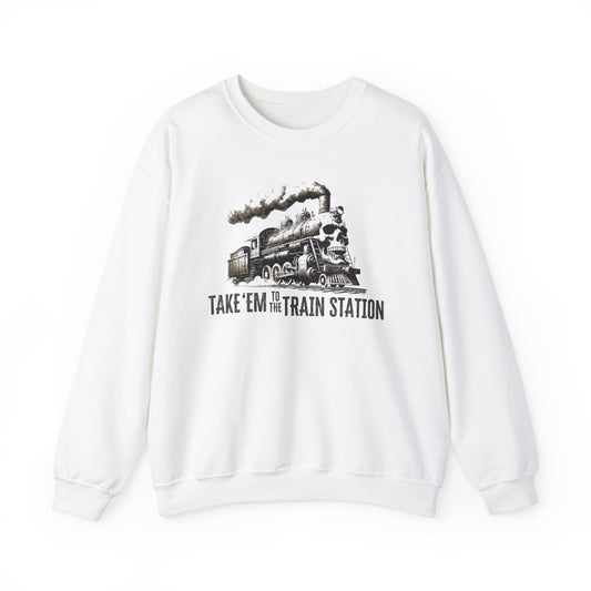 Unisex Sweatshirt Take 'em to the train station