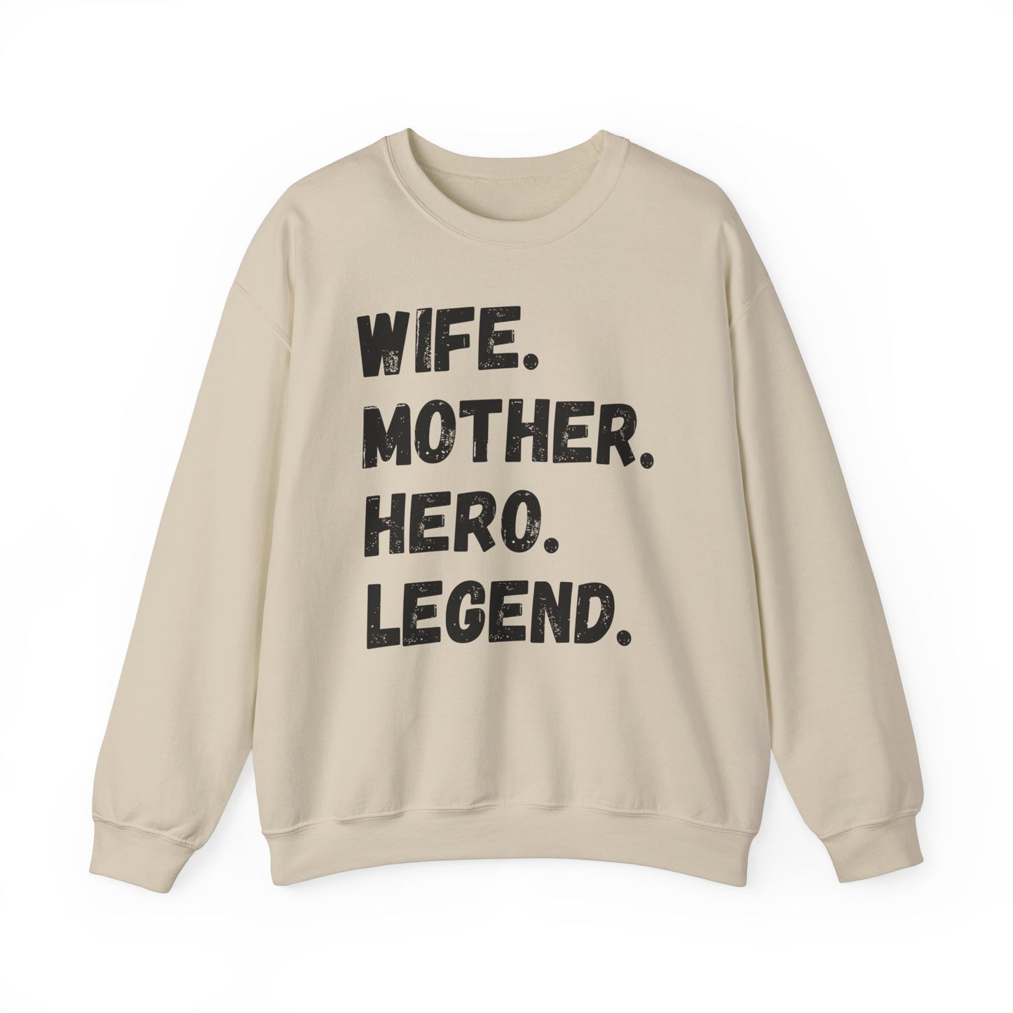 Unisex Sweatshirt WIFE. MOTHER. HERO. LEGEND.