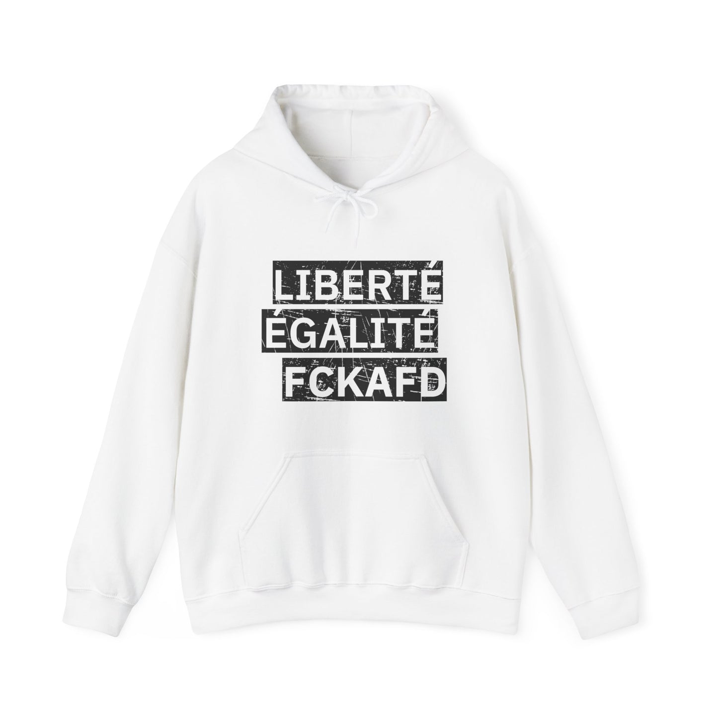 Unisex Hoodie LIBERTÉ ÉGALITÉ FCKAFD