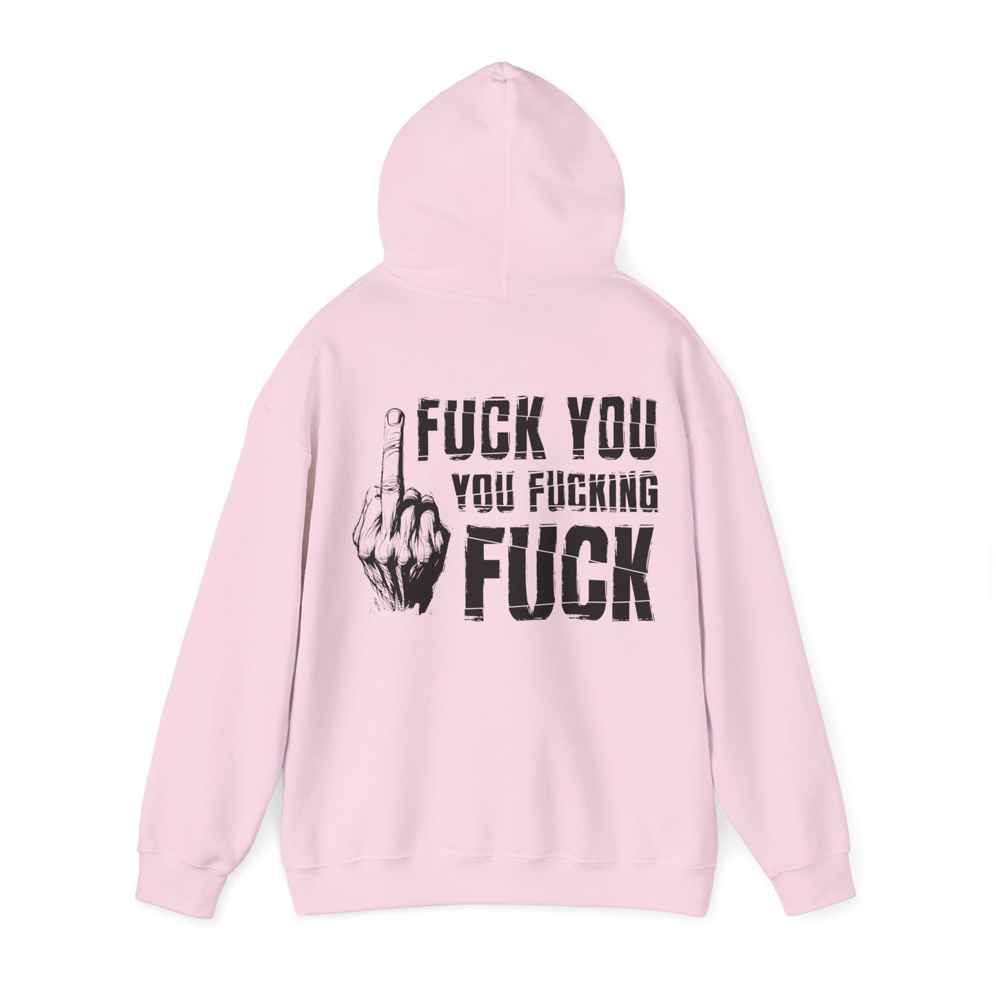 Unisex Hoodie fuck you you fucking fuck