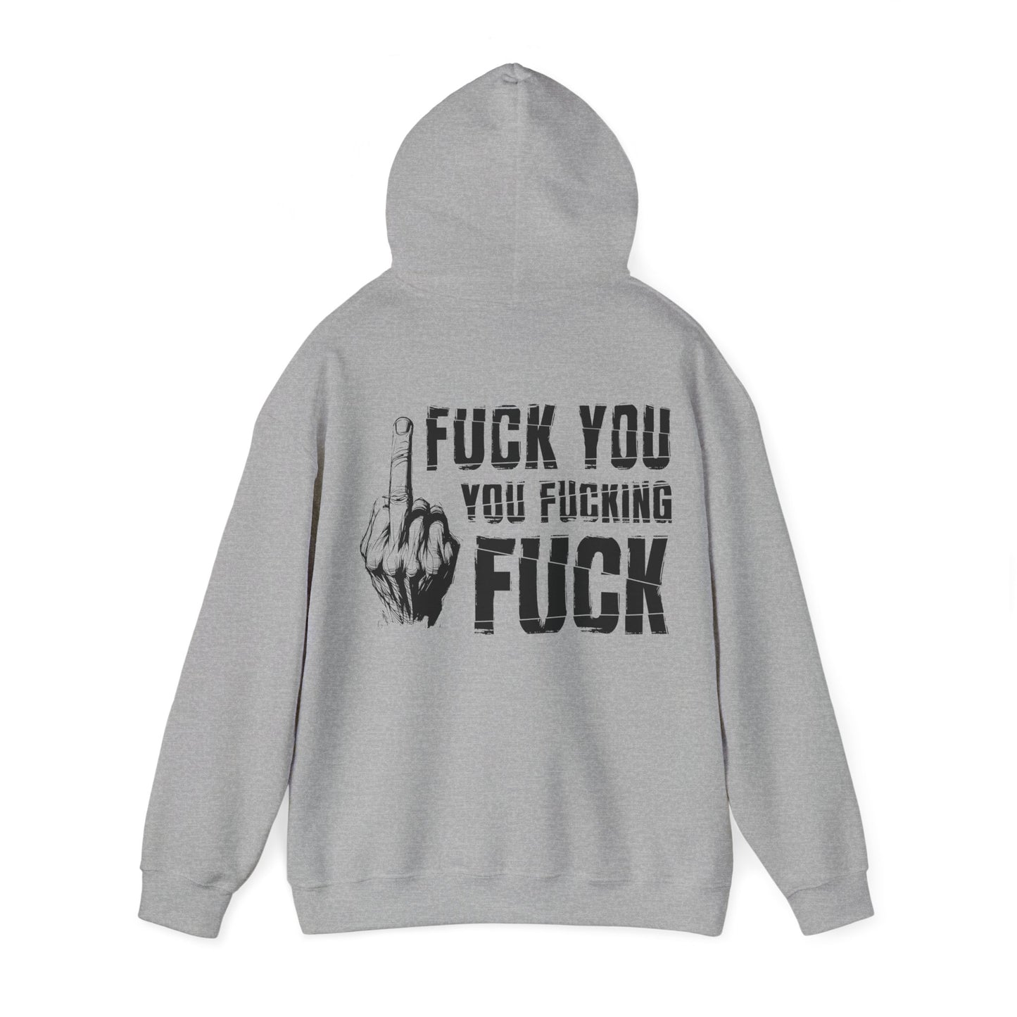 Unisex Hoodie fuck you you fucking fuck