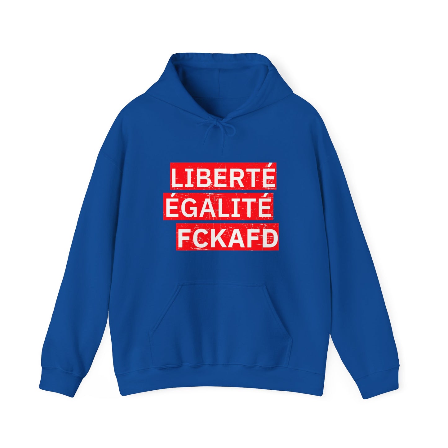 Unisex Hoodie LIBERTÉ ÉGALITÉ FCKAFD