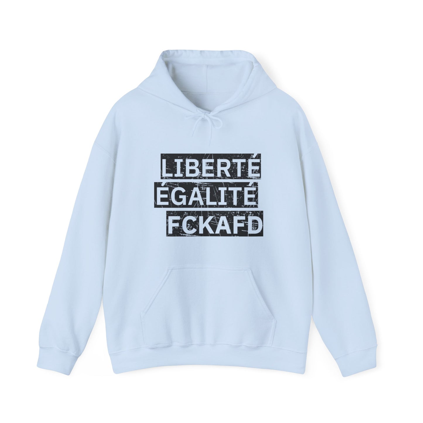 Unisex Hoodie LIBERTÉ ÉGALITÉ FCKAFD