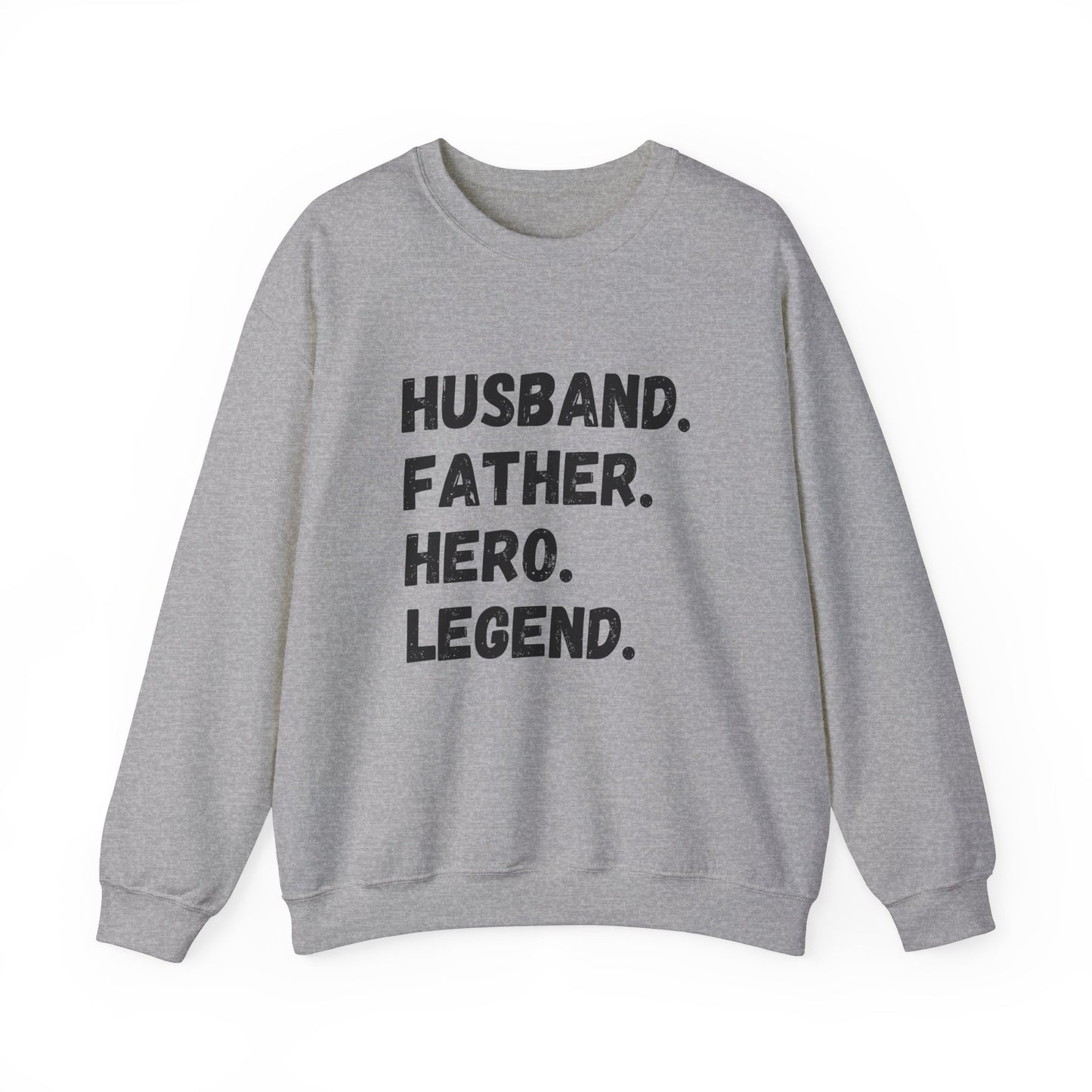 Unisex Sweatshirt Husband. Father. Hero. Legend.